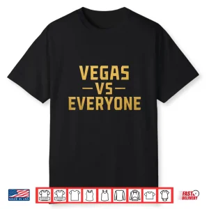 Vegas Vs Everyone City Pride Quote Shirt