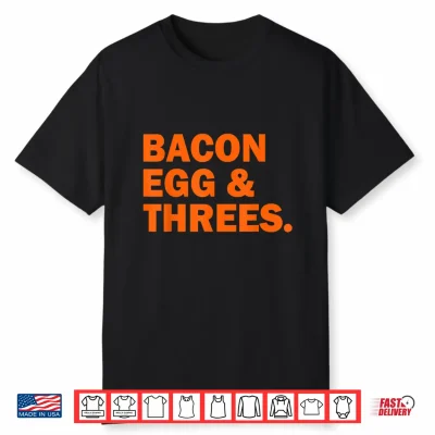 Bacon Egg And Threes Shirt