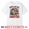 Happy 4Th Of July To All Your Sumbiches Usa Flag Shirt