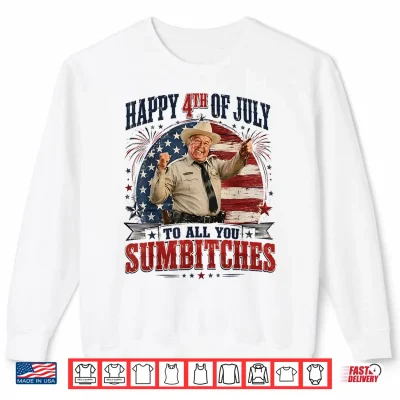 Sweatshirt Happy 4th Of July To All Your Sumbiches USA Flag Shirt