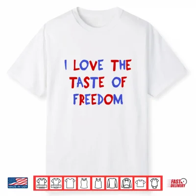 I Love The Taste Of Freedom Matching Fourth Of July Couple Shirt