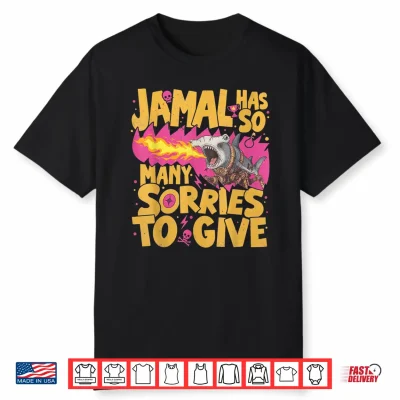 Jamal Has So Many Sorries To Give Cyborg Shark Fire Litrpg Shirt