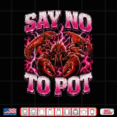 Design Mens Bootleg Say No to Pot Funny Lobster Performance Shirt