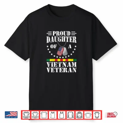 Proud Daughter Of Vietnam Veteran Patriotic Military Family Shirt