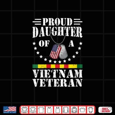 Design Proud Daughter of Vietnam Veteran Patriotic Military Family Shirt