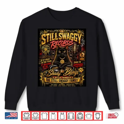 Sweatshirt Shady Blings Still Swaggy Records Cat Family Graphic Shirt