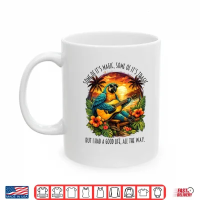Some Of It'S Magic Some Of It'S Tragic Funny Parrot Lover Shirt 3 Mug Some of Its Magic Some of Its Tragic Funny Parrot Lover Shirt