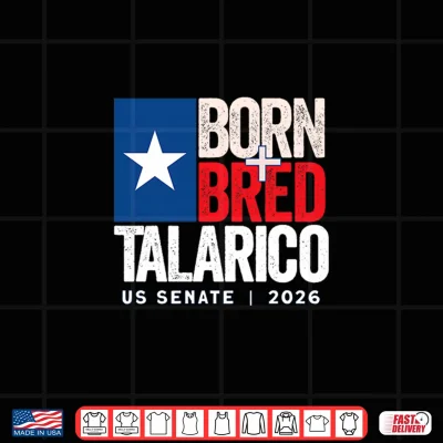 Texas Born Bred Talarico Us Senate 2026 Patriotic Design Premium Tri Blend Shirt 4 Design Texas Born Bred Talarico US Senate 2026 Patriotic Design Premium Tri Blend Shirt