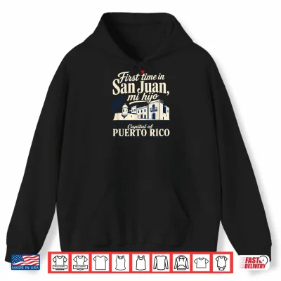 Hoodie First Time in San Juan Capital of Puerto Rico Vacation Shirt