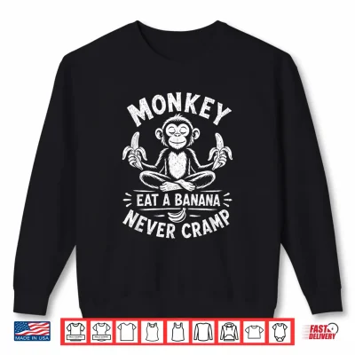 Sweatshirt Monkey Never Cramp Funny Banana Shirt