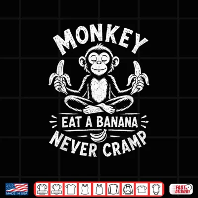 Design Monkey Never Cramp Funny Banana Shirt