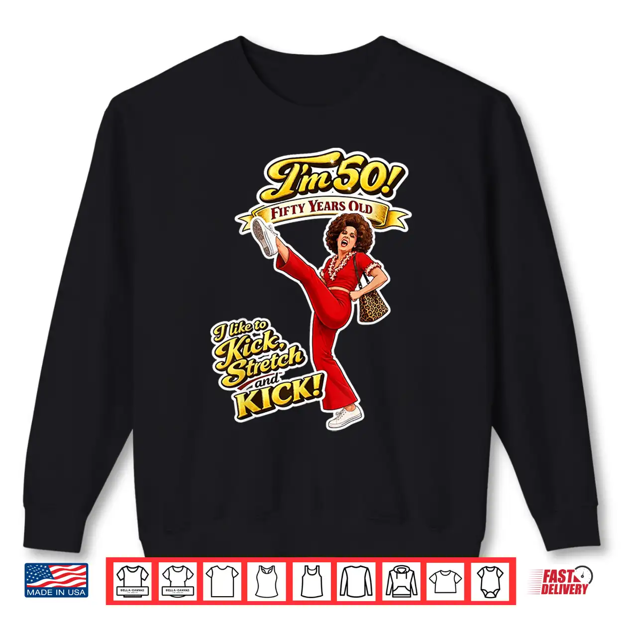 Sally Omalley I’M 50 I Like To Kick & Stretch Funny Graphic Shirt Sally Omalley I’M 50 I Like To Kick & Stretch Funny Graphic Shirt