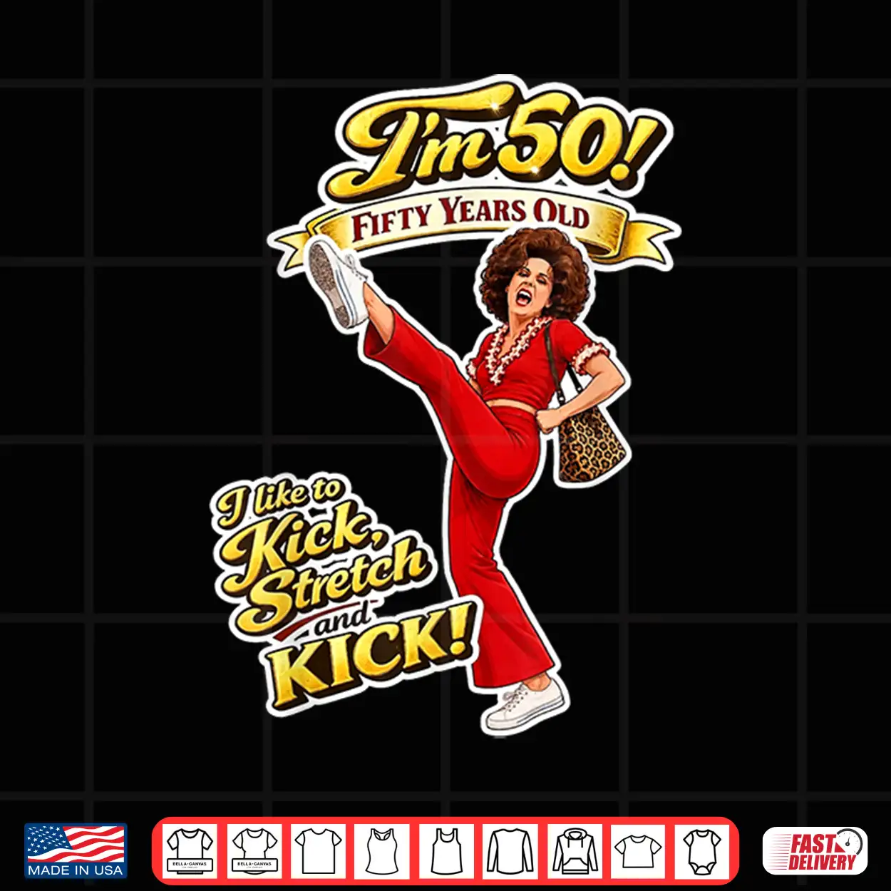 Sally Omalley I’M 50 I Like To Kick & Stretch Funny Graphic Shirt Sally Omalley I’M 50 I Like To Kick & Stretch Funny Graphic Shirt