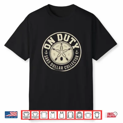 Sand Dollar Duty Illustrated Beach Badge Collector Shell Shirt