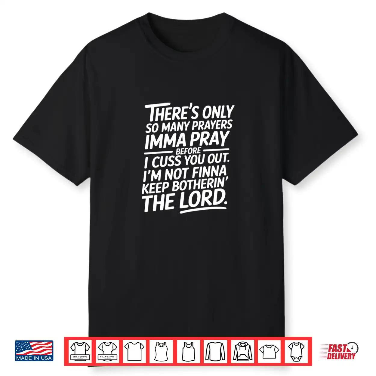There Is Only So Many Prayers Sarcastic Faith Christian Shirt There Is Only So Many Prayers Sarcastic Faith Christian Shirt
