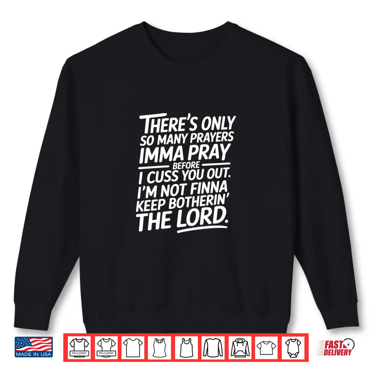 There Is Only So Many Prayers Sarcastic Faith Christian Shirt There Is Only So Many Prayers Sarcastic Faith Christian Shirt