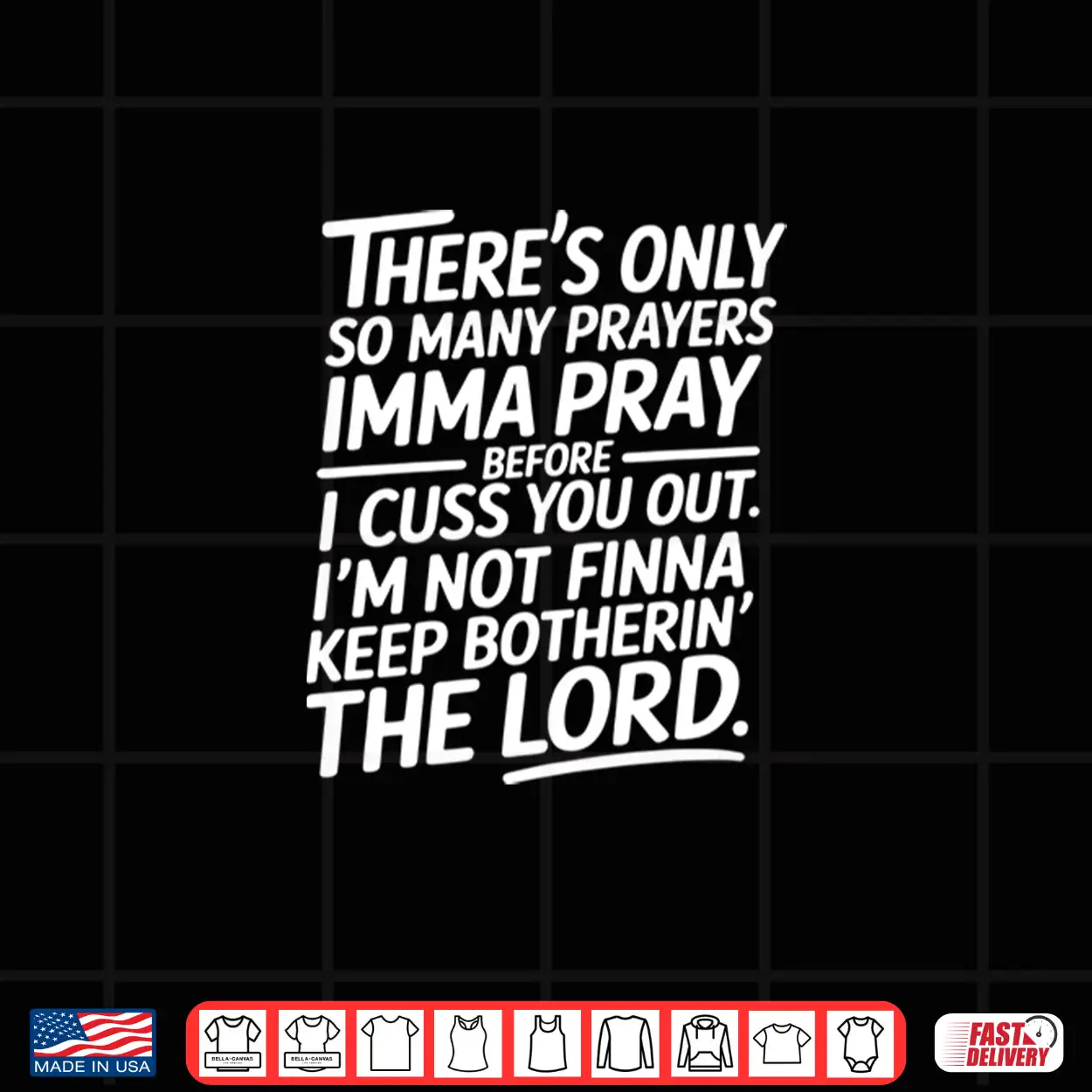 There Is Only So Many Prayers Sarcastic Faith Christian Shirt There Is Only So Many Prayers Sarcastic Faith Christian Shirt