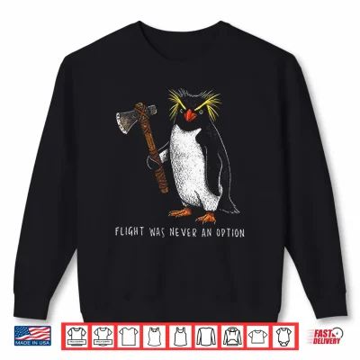 Flight Was Never An Option Rockhopper Penguin Knife Meme Shirt 2 Sweatshirt Flight was Never an Option Rockhopper Penguin Knife Meme Shirt