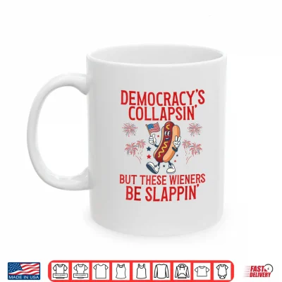 Mug Democracys Collapsing Funny Hot Dog 4th July 250 Years Shirt