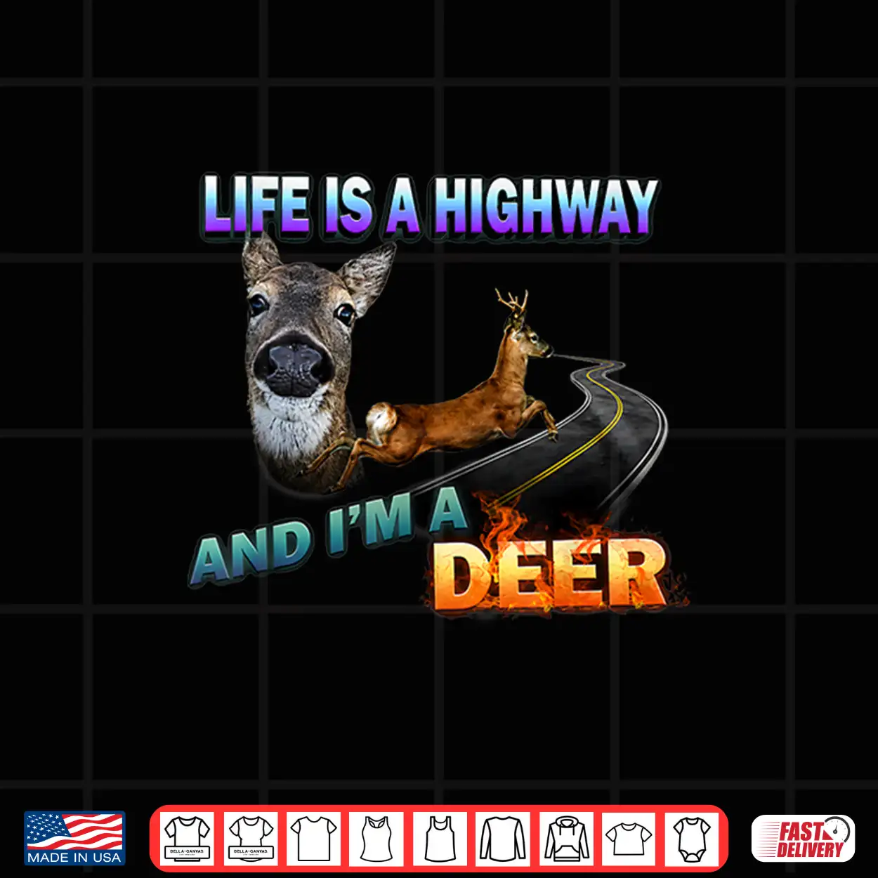 Life Is A Highway And I’M A Deer Shirt Life Is A Highway And I’M A Deer Shirt
