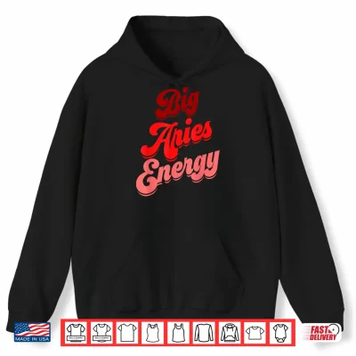 Aries Women Big Aries Energy Zodiac Sign Horoscope Astrology Shirt 1 Hoodie Aries Women Big Aries Energy Zodiac Sign Horoscope Astrology Shirt