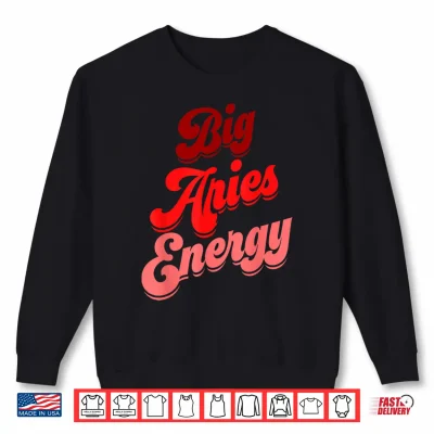 Aries Women Big Aries Energy Zodiac Sign Horoscope Astrology Shirt 2 Sweatshirt Aries Women Big Aries Energy Zodiac Sign Horoscope Astrology Shirt