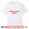 Bitch I’M An Aries Funny Horoscope Slogan Attitude Statement Shirt