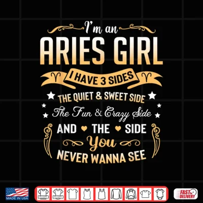 Design Im an Aries Girl I Have 3 Sides Aries Birthday Shirt