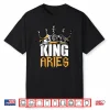 Aries Birthday Gifts King Aries Zodiac Shirt