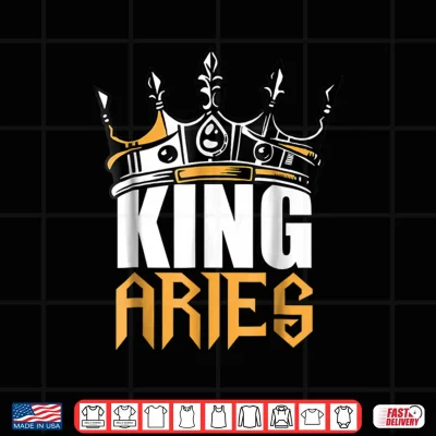 Design Aries Birthday Gifts King Aries Zodiac Shirt