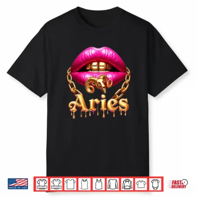 Aries Queen Girl Zodiac Birthday Women Pink Lips Gold Chain Shirt