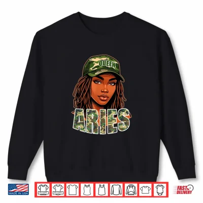 Sweatshirt Aries Queen Camo Hat Locs Birthday Black Woman Shirt
