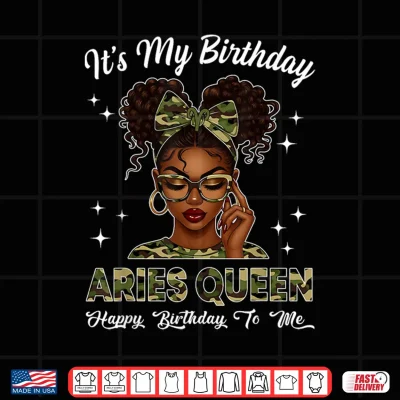Design Its My Birthday Aries Queen Camo Bow Afro Black Girl Shirt