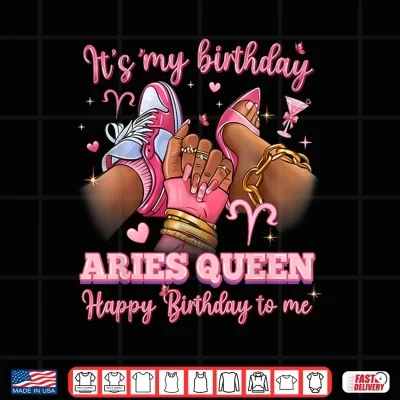 Design Its My Birthday Aries Queen Women High Heels Sneakers Nails Shirt