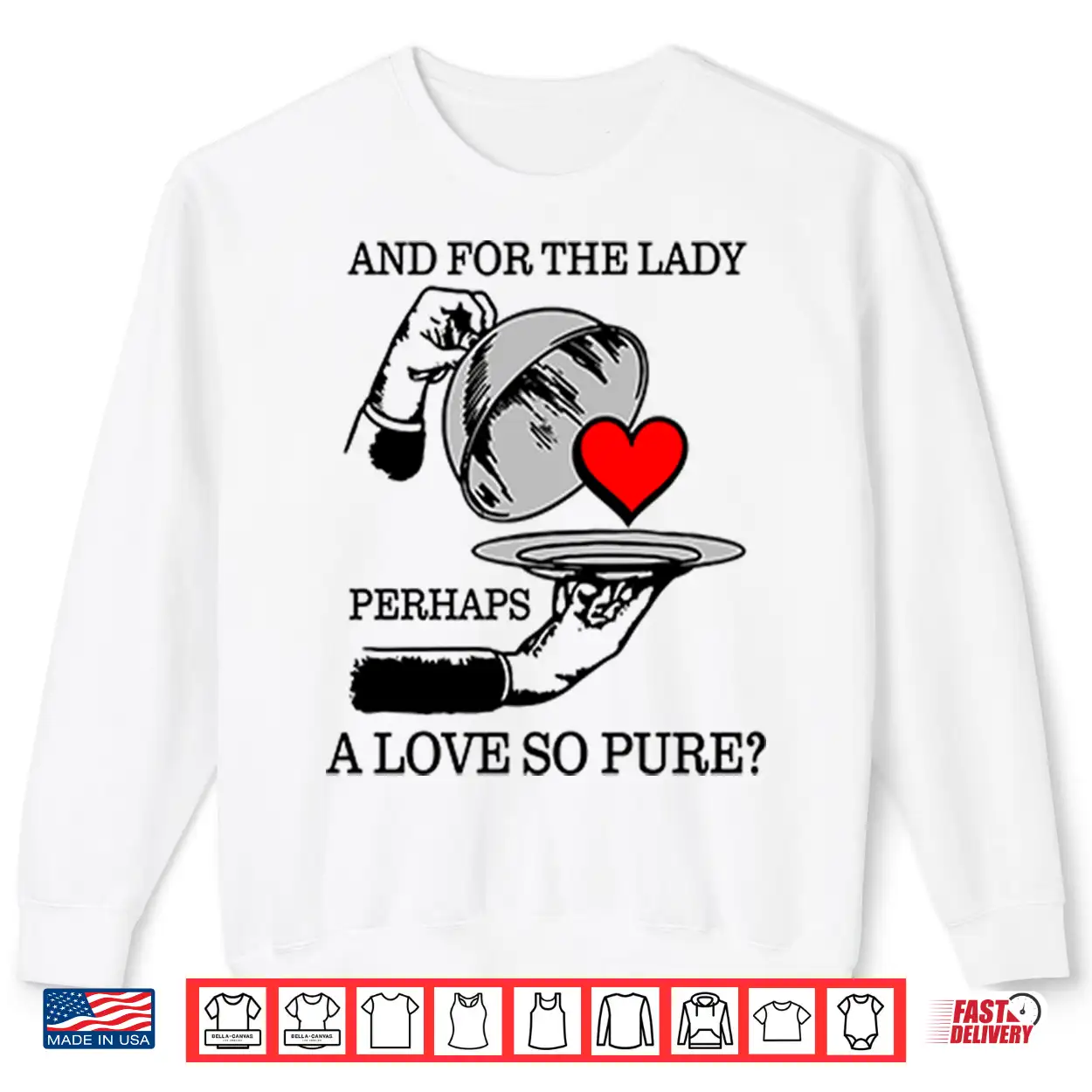 And For The Lady Perhaps A Love So Pure Shirt And For The Lady Perhaps A Love So Pure Shirt