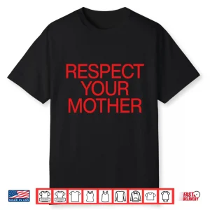 Respect Your Mother Harry Styles Shirt
