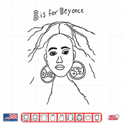 Design Queen Bey B Is For Beyonce Shirt