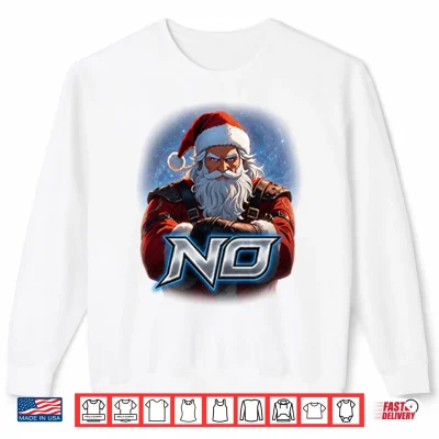 Sweatshirt Santa Says No Shirt