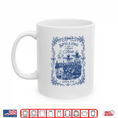 Mug Spilling The Tea Since 1773 Shirt