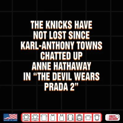 Design The Knicks Have Not Lost Since Karl Anthony Towns Chatted Up Anne Hathaway Shirt