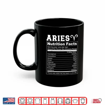 Mug Aries Nutrition Facts Zodiac Sign Personality Aries Shirt 1