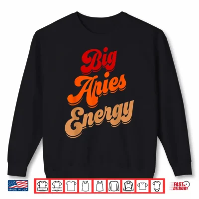 Big Aries Energy Aries Shirts For Women Zodiac Astrology Shirt 2 Sweatshirt Big Aries Energy Aries Shirts For Women Zodiac Astrology Shirt 1