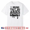 Big Aries Energy Men Women Zodiac Aries Shirt Drip Birthday Shirt