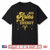 Big Aries Energy Men Women Zodiac Birthday Queen King Shirt
