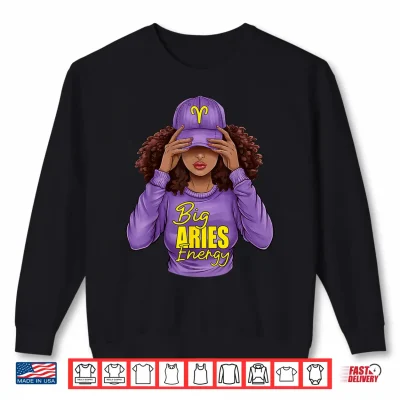 Sweatshirt Big Aries Energy Zodiac Birthday Afro Girl Black Woman Shirt 1