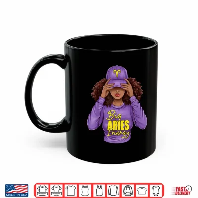 Mug Big Aries Energy Zodiac Birthday Afro Girl Black Woman Shirt 1