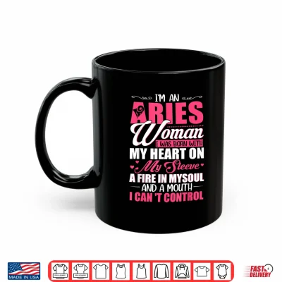 Mug Im Aries Woman With A Mouth I Cant Control Funny Women Shirt 1