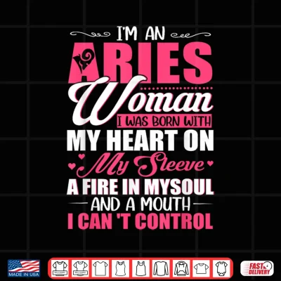 Design Im Aries Woman With A Mouth I Cant Control Funny Women Shirt 1