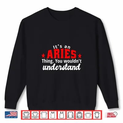 Sweatshirt Its An Aries Thing Astrology March April Zodiac Funny Shirt 1