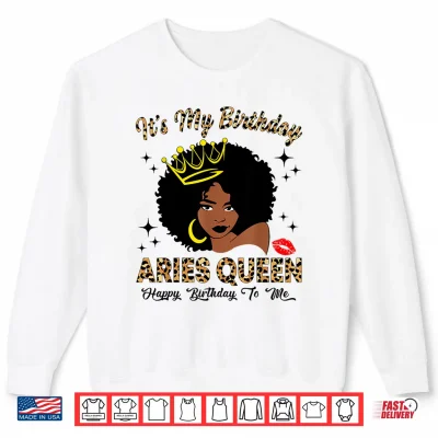 Sweatshirt Its My Birthday Aries Queen African American Women Shirt 1